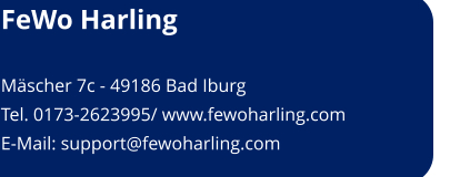 FeWo Harling  Mäscher 7c - 49186 Bad Iburg Tel. 0173-2623995/ www.fewoharling.com E-Mail: support@fewoharling.com